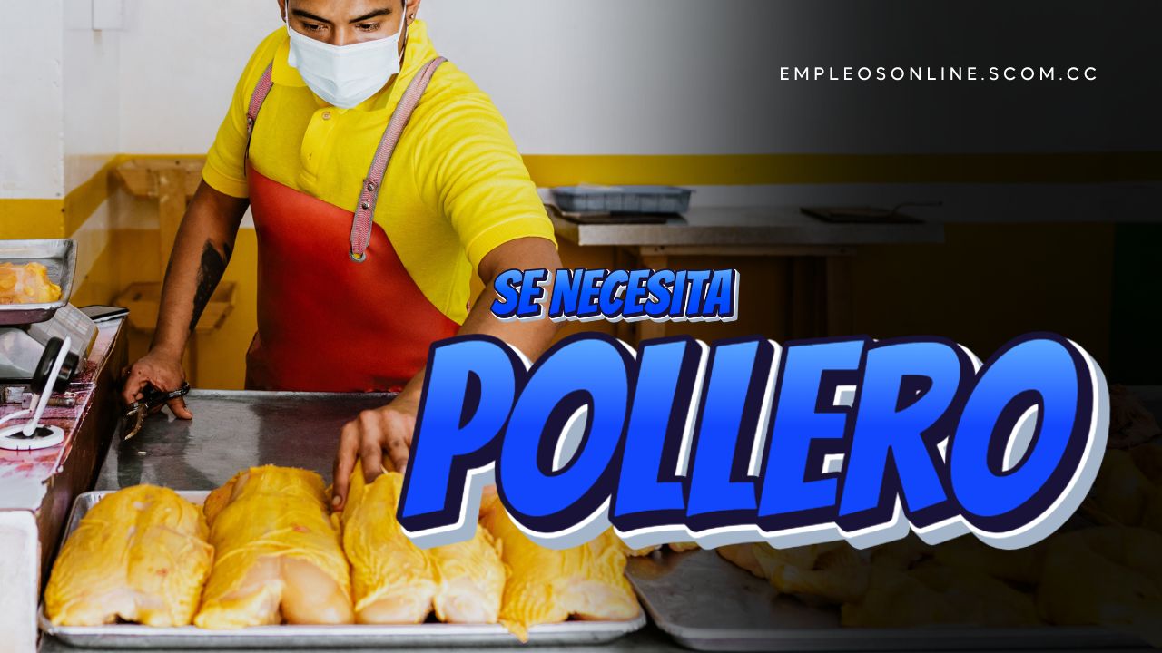 Se Necesita Pollero con o Sin Experiencia