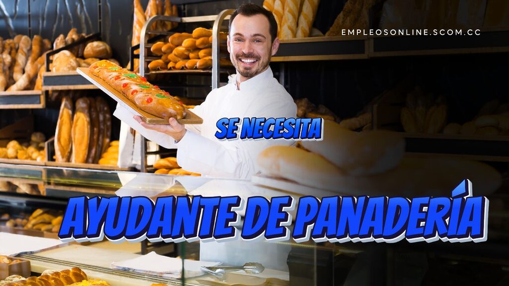 Se Necesita Ayudante de Panadería con o Sin Experiencia 5 EmpleosOnline.scom.cc Oportunidad de Trabajo: Se Necesita Ayudante de Panadería con o Sin Experiencia