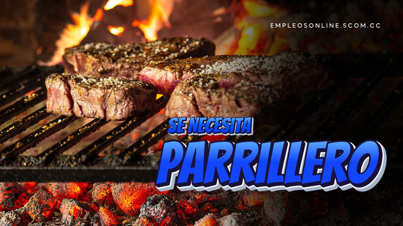 Oportunidad de Trabajo: Se Necesita Parrillero con o Sin Experiencia
