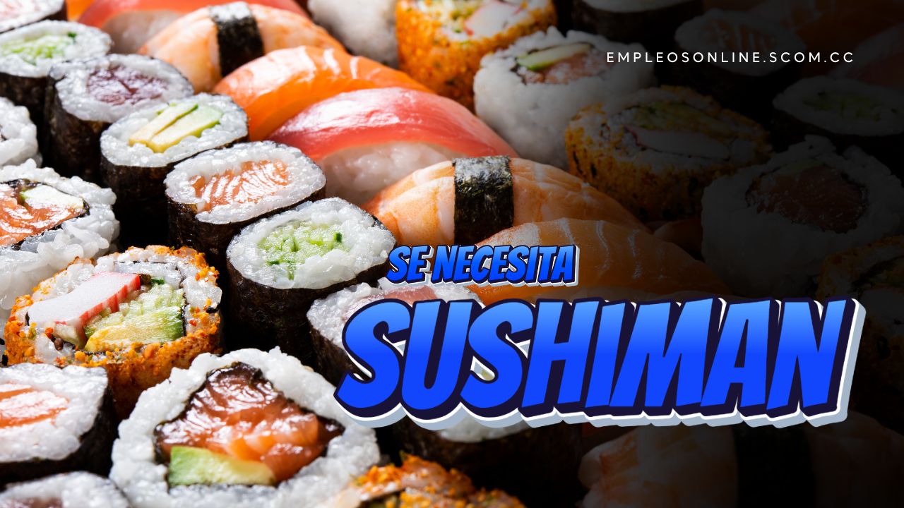 Oportunidad de Trabajo: Se Necesita Sushiman con o Sin Experiencia