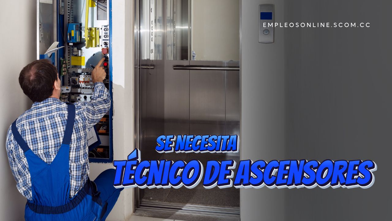 Se Necesita Técnico en Ascensores