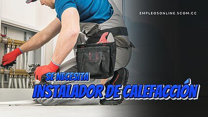 Se Necesita Técnico Instalador de Calefacción