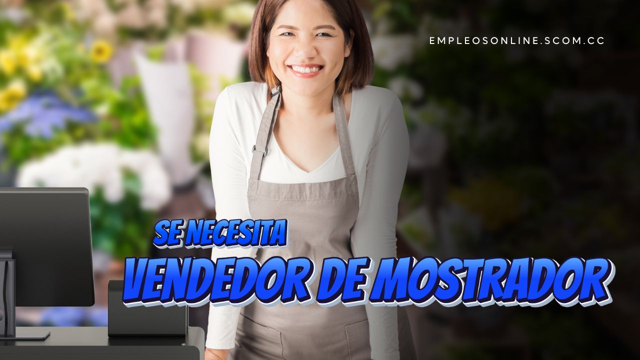 Oportunidad de Trabajo: Se Necesita Vendedor de Mostrador con o Sin Experiencia