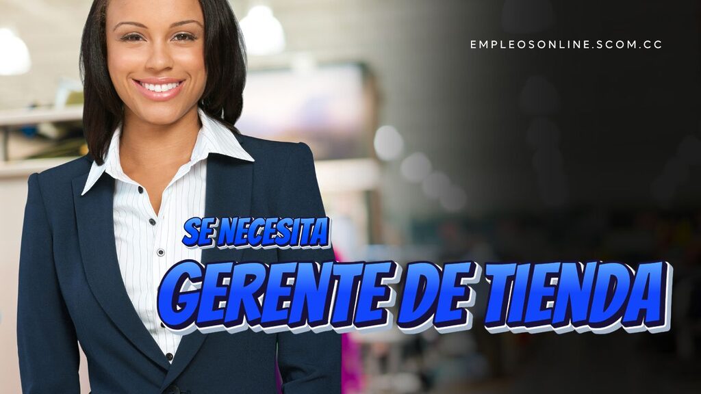 Oportunidad de Trabajo: Se Necesita Gerente de Tienda con o Sin Experiencia 5 EmpleosOnline.scom.cc Oportunidad de Trabajo: Se Necesita Gerente de Tienda con o Sin Experiencia