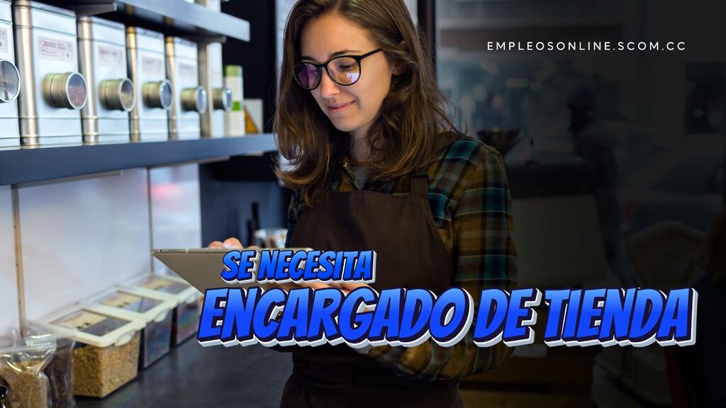 Oportunidad de Trabajo: Se Necesita Encargado de Tienda con o Sin Experiencia 5 EmpleosOnline.scom.cc Oportunidad de Trabajo: Se Necesita Encargado de Tienda con o Sin Experiencia