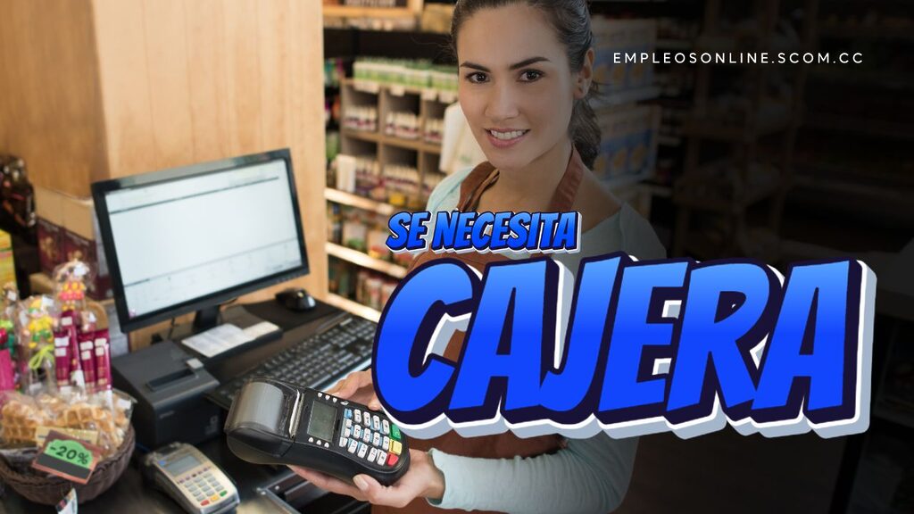 Se Necesita Cajera con o Sin Experiencia 5 EmpleosOnline.scom.cc Oportunidad de Trabajo: Se Necesita Cajera con o Sin Experiencia