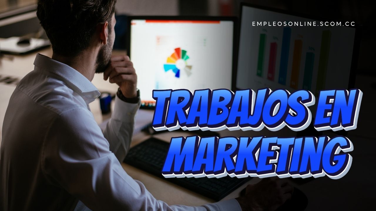 Trabajos en Marketing con y sin Experiencia