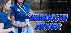 Trabajos en Eventos con y sin Experiencia