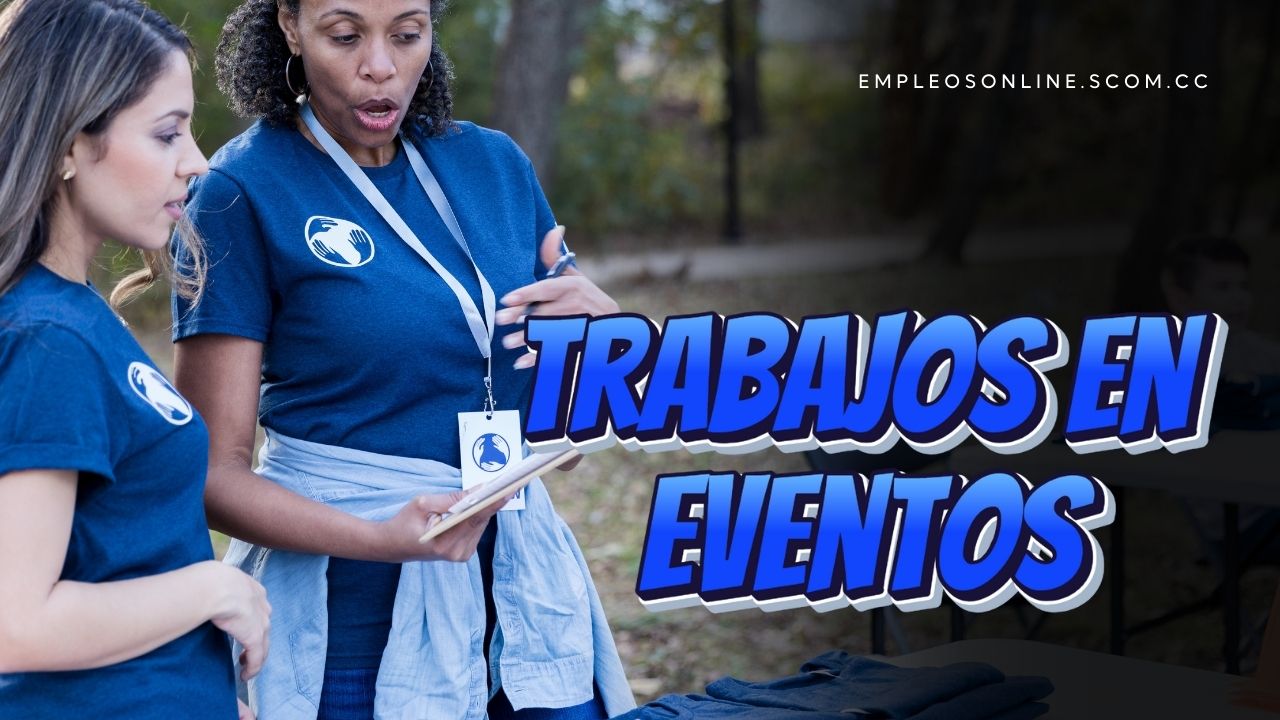 Trabajos en Eventos con y sin Experiencia