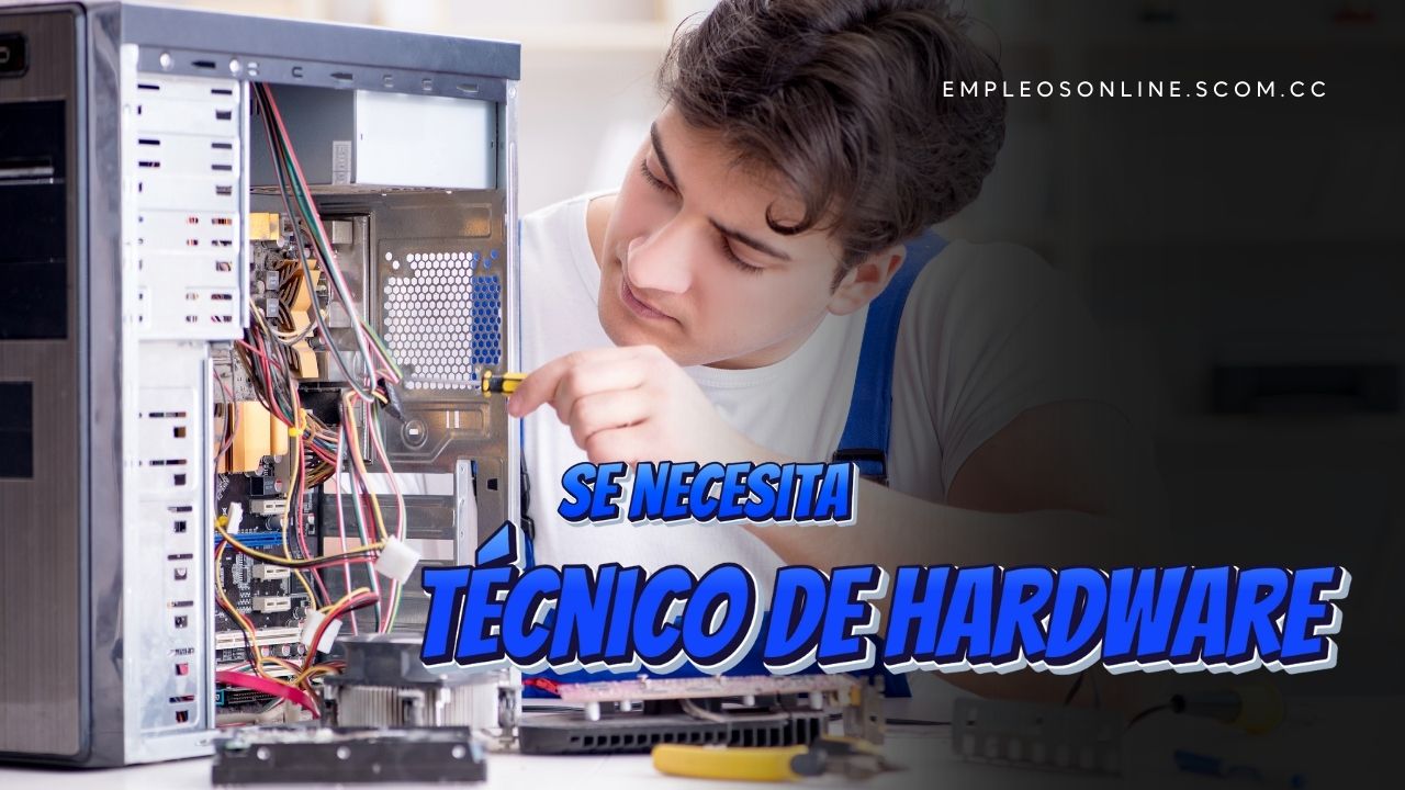 Trabajo de Técnico de Hardware con y sin Experiencia