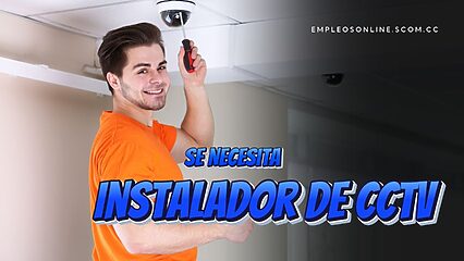 Trabajo de Instalador de CCTV con y sin Experiencia
