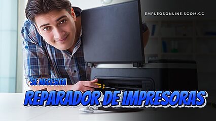 Trabajo de Reparador de Impresoras con y sin Experiencia