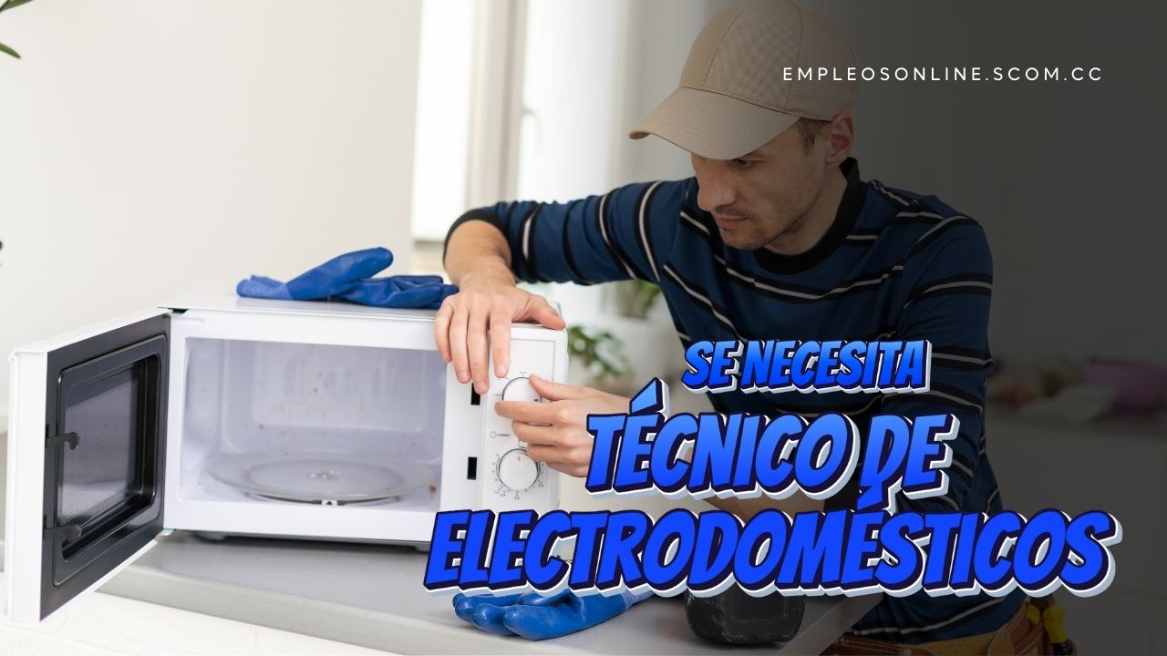 Trabajo de Reparador de Electrodomésticos con y sin Experiencia