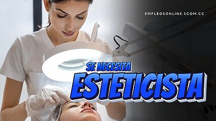 Trabajo de Esteticista con y sin Experiencia