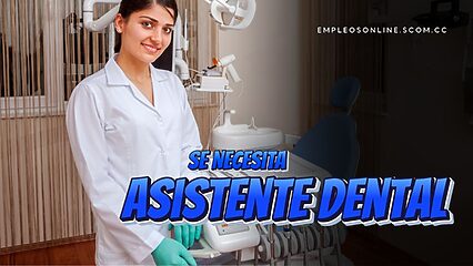 Trabajo de Asistente Dental con y Sin Experiencia