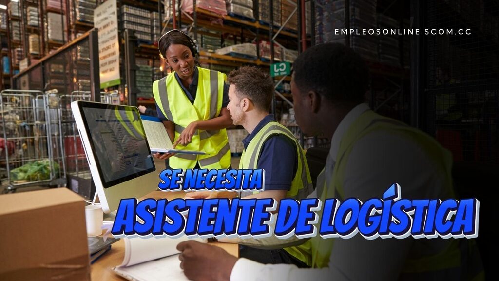 ¡Trabajo de Asistente de Logística con y sin Experiencia! 5 EmpleosOnline.scom.cc ¡Trabajo de Asistente de Logística con y sin Experiencia!