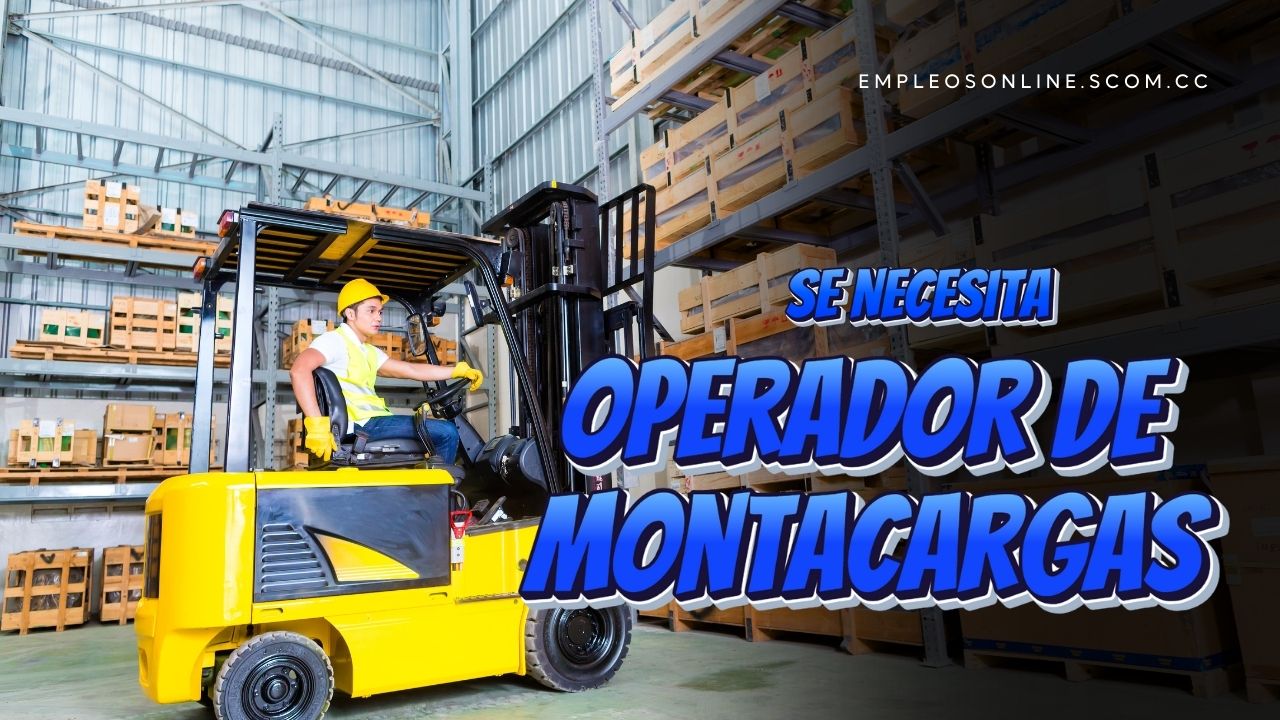 Trabajo de Operador de Montacargas con o Sin Experiencia