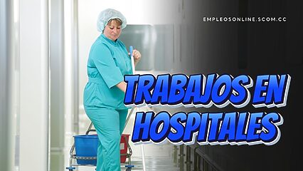Trabajos en Hospitales con y sin Experiencia